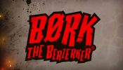 bork_the_berzerker